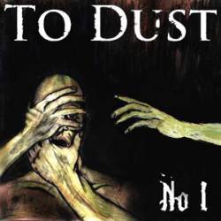 To Dust : No I